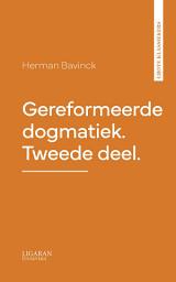 Icon image Gereformeerde dogmatiek. Tweede deel.