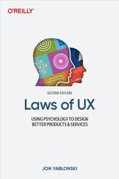 Icon image Laws of UX: Using Psychology to Design Better Products & Services, Edition 2