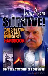 Icon image Survive! The Disaster, Crisis and Emergency Handbook