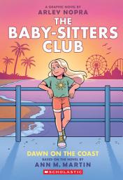 Icon image Dawn on the Coast: A Graphic Novel (The Baby-sitters Club #19)