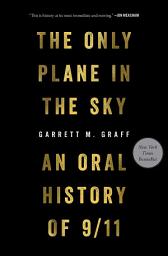 Icon image The Only Plane in the Sky: An Oral History of 9/11