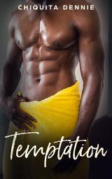 Icon image Temptation:A Steamy Small town, Sports, Age Gap BBW, African American Contemporary Romance: A Steamy Small town, Sports, Age Gap BBW, African American Contemporary Romance