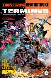 Icon image Teen Titans/Deathstroke: The Terminus Agenda: Volume 1