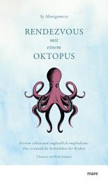 Icon image Rendezvous mit einem Oktopus: Extrem schlau und unglaublich empfindsam: Das erstaunliche Seelenleben der Kraken