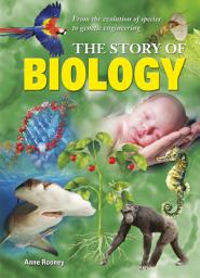 Icon image The Story of Biology: From the evolution of species to genetic engineering