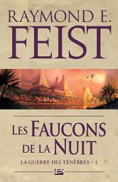 Icon image La Guerre des ténèbres, T1 : Les Faucons de la Nuit