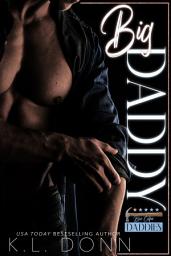 Icon image Big Daddy: Daddy kink, blue collar romance, blue collar daddies, opposites attract, age gap, daddy, strangers to lovers, best friends dad romance, forbidden romance, taboo romance, small town romance, bad boy romance, breeding romance, instalove romance, trucker romance, mafia romance, mechanic romance, erotic romance