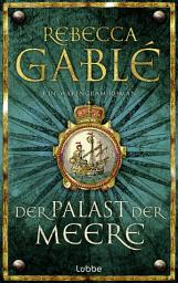 Icon image Der Palast der Meere: Ein Waringham-Roman