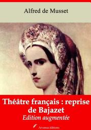 Icon image Théâtre français : reprise de Bajazet: Nouvelle édition augmentée