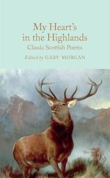 Icon image My Heart’s in the Highlands: Classic Scottish Poems