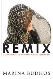 Icon image Remix: Conversations with Immigrant Teenagers