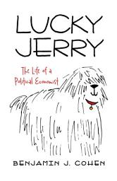 Icon image Lucky Jerry: The Life of a Political Economist
