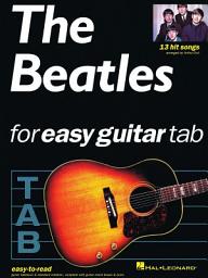 Icon image The Beatles for Easy Guitar Tab (Songbook)