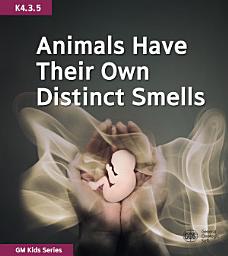 Icon image Animals Have Their Own Distinct Smells
