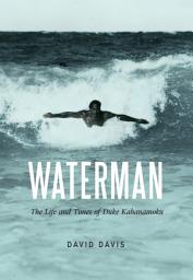 Icon image Waterman: The Life and Times of Duke Kahanamoku