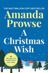 Icon image A Christmas Wish: An emotional story from the queen of family drama