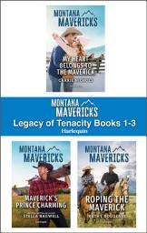 Icon image Montana Mavericks: Legacy of Tenacity Books 1-3