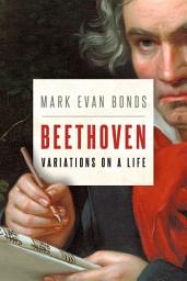 Icon image Beethoven: Variations on a Life