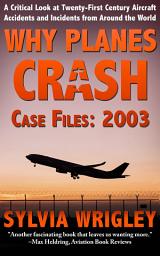 Icon image Why Planes Crash Case Files: 2003