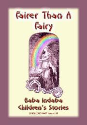 Icon image FAIRER THAN A FAIRY - A fairy tale: Baba Indaba Children?s Stories - Issue 185