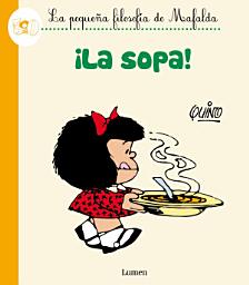 Icon image ¡La sopa! (La pequeña filosofía de Mafalda)