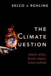 Icon image The Climate Question: Natural Cycles, Human Impact, Future Outlook