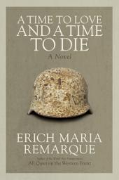 Icon image A Time to Love and a Time to Die: A Novel