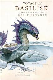 Icon image Voyage of the Basilisk: A Memoir by Lady Trent