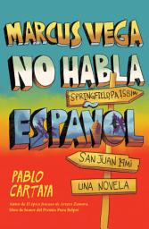 Icon image Marcus Vega no habla español / Marcus Vega Doesn't Speak Spanish