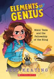 Icon image Nikki Tesla and the Fellowship of the Bling (Elements of Genius #2)