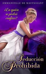 Icon image Seducción Prohibida: una novela histórica y romántica y gótica (Amor Prohibido nº 3)