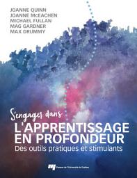 Icon image S'engager dans l'apprentissage en profondeur: Des outils pratiques et stimulants