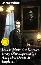 Icon image Das Bildnis des Dorian Gray (Zweisprachige Ausgabe: Deutsch-Englisch): Bereicherte Ausgabe. Der Pakt mit der ewigen Jugend und Schönheit