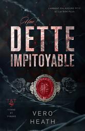 Icon image Une dette impitoyable: Dark romance de mafia