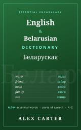 Icon image English–Belarusian Dictionary: 6,064 Essential Everyday Words with Parts of Speech