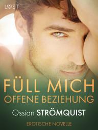 Icon image Füll mich – Offene Beziehung – Erotische Novelle