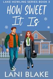 Icon image How Sweet It Is: A Small Town Romance