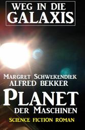 Icon image Planet der Maschinen: Weg in die Galaxis: Neue Abenteuer #2