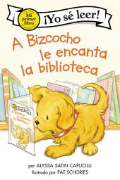 Icon image A Bizcocho le encanta la biblioteca: Biscuit Loves the Library (Spanish edition)
