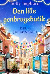 Icon image Den lille genbrugsbutik 4: Juleønsker