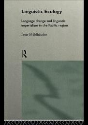 Icon image Linguistic Ecology: Language Change and Linguistic Imperialism in the Pacific Region