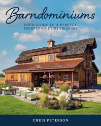 Icon image Barndominiums: Your Guide to a Perfect, Inexpensive Dream Home