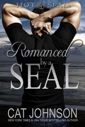 Icon image Romanced by a SEAL: Hot SEALs