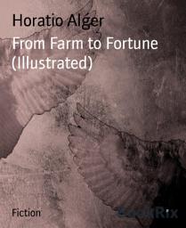 Icon image From Farm to Fortune (Illustrated)