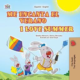 Icon image Me Encanta el Verano I Love Summer: Spanish English Bilingual Book for Children
