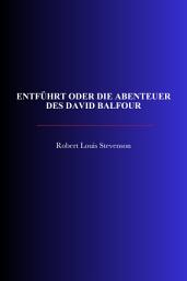 Icon image Entführt oder Die Abenteuer des David Balfour