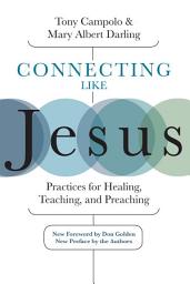 Icon image Connecting Like Jesus: Practices for Healing, Teaching, and Preaching