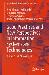Icon image Good Practices and New Perspectives in Information Systems and Technologies: WorldCIST 2024, Volume 4