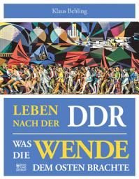 Icon image Leben nach der DDR: Was die Wende dem Osten brachte