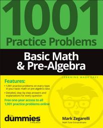 Icon image Basic Math & Pre-Algebra: 1001 Practice Problems For Dummies (+ Free Online Practice)
